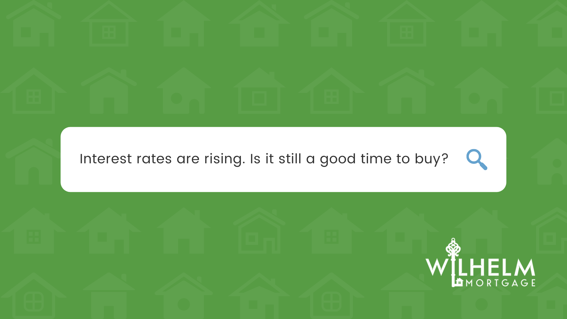Interest rates are rising. Is it still a good time to buy?
